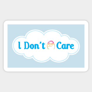 I Don't Care Sticker